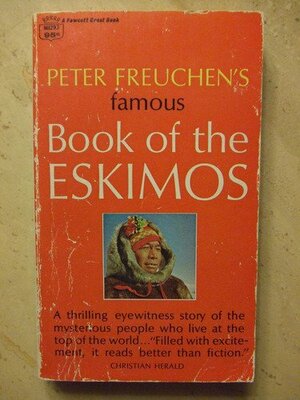 Peter Freuchen's Book of the Eskimos by Peter Freuchen