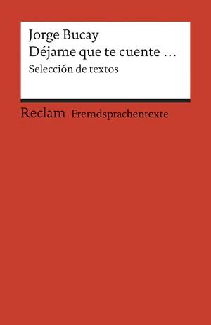 Déjame que te cuente ...: selección de textos by Jorge Bucay