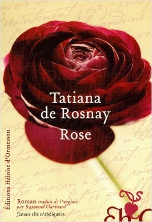 Rose by Tatiana de Rosnay