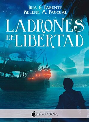 Ladrones de libertad (Marabilia #3) by Selene M. Pascual, Iria G. Parente