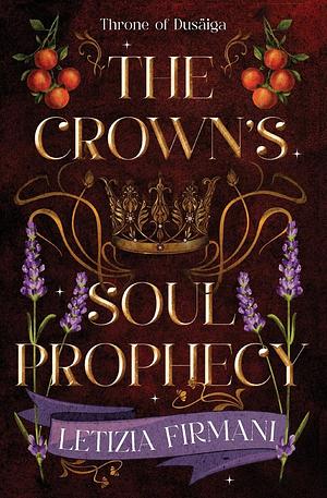 The Crown's Soul Prophecy by Letizia Firmani, Letizia Firmani