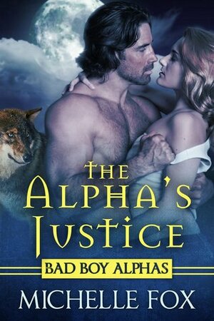 The Alpha's Justice by Michelle Fox