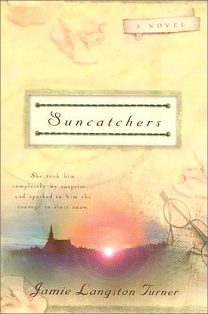 Suncatchers by Jamie Langston Turner