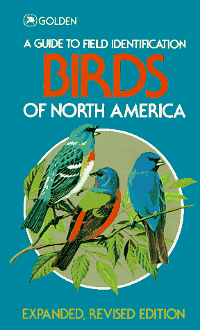 Birds Of North America:A Guide To Field Identification by Chandler S. Robbins, Bertel Bruun