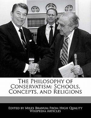 The Philosophy of Conservatism: Schools, Concepts, and Religions by Miles Branum