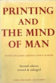 Printing And The Mind Of Man by Percy H. Muir, John Carter