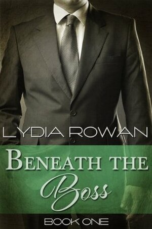 Beneath the Boss by Lydia Rowan