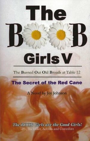 The BOOB GIrls V: The Secret of the Red Cane by Joy Johnson