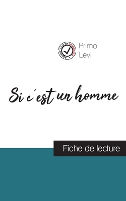 Si c'est un homme de Primo Levi (fiche de lecture et analyse complète de l'oeuvre) by Primo Levi