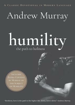 Humility: The Path to Holiness by Andrew Murray
