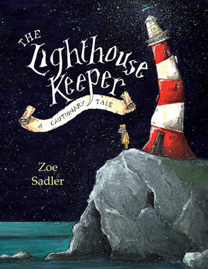 The Lighthouse Keeper: A Cautionary Tale by Zoe Sadler