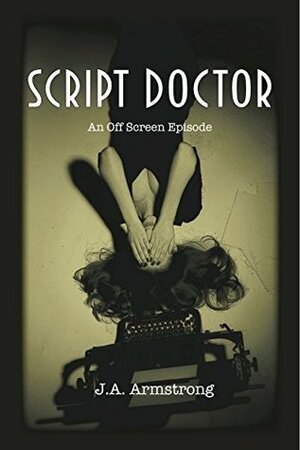 Script Doctor by J.A. Armstrong