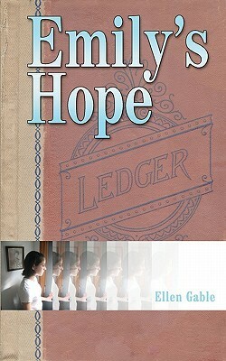 Emily's Hope by Ellen Gable