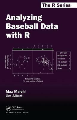 Analyzing Baseball Data with R, Second Edition by Jim Albert, Benjamin S. Baumer, Max Marchi