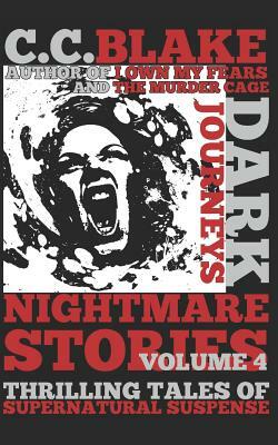 Dark Journeys: Nightmare Stories, Volume 4 by C. C. Blake