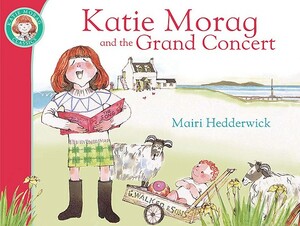 Katie Morag and the Grand Concert by Mairi Hedderwick