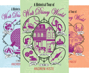 A Historical Tour of Walt Disney World (3 Book Series) by Andrew Kiste, Bob McLain
