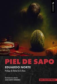 Piel de sapo by Eduardo Norte