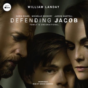 Defending Jacob by William Landay