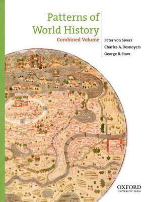 Patterns of World History: Combined Volume by Charles Desnoyers, Peter von Sivers, George Stow