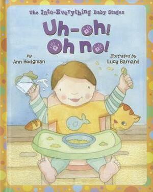 Uh-Oh! Oh No! by Ann Hodgman
