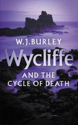 Wycliffe and the Cycle of Death by W. J. Burley