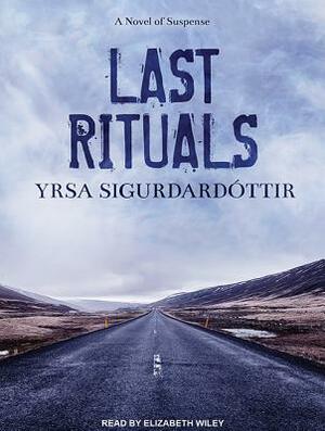 Last Rituals: A Novel of Suspense by Yrsa Sigurðardóttir