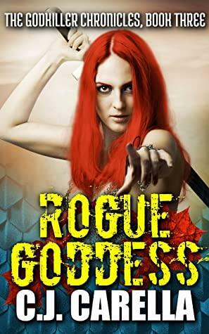 Rogue Goddess by C.J. Carella