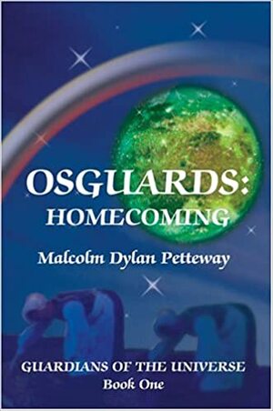 Osguards: Homecoming by Malcolm Petteway, Karen Petteway