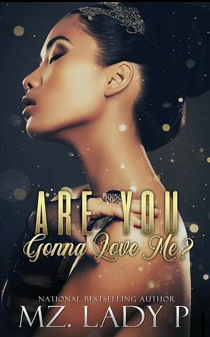 Are You Gonna Love Me?: Heaven's Story by Mz. Lady P