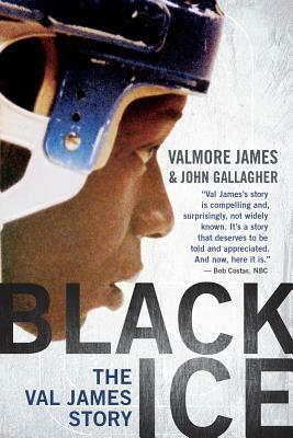 Black Ice: The Val James Story by Valmore James, John Gallagher