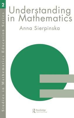 Understanding in Mathematics by Anna Sierpinska