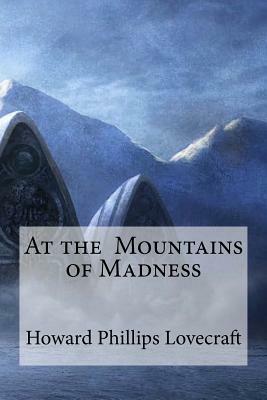 At the Mountains of Madness by H.P. Lovecraft