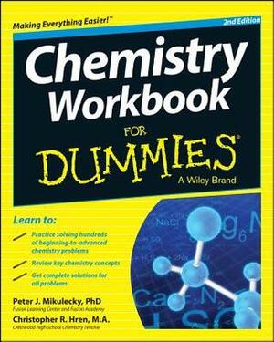 Chemistry Workbook for Dummies by Peter J. Mikulecky, Chris Hren