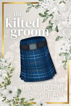 The Kilted Groom by Lauren Smith