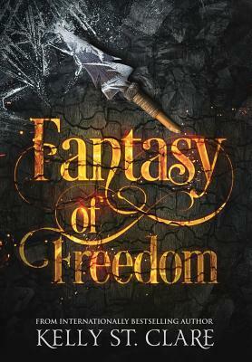 Fantasy of Freedom by Kelly St. Clare