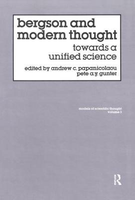 Bergson and Modern Thought by Andrew C. Papanicolaou, Pete A. y. Gunter