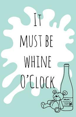 It must be whine O'Clock by Gemma Denham