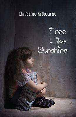 Free Like Sunshine by Christina Kilbourne