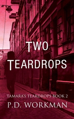 Two Teardrops by P.D. Workman