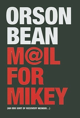 Mail for Mikey: An Odd Sort of Recovery Memoir by Orson Bean