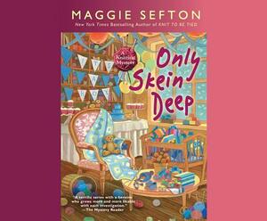 Only Skein Deep by Maggie Sefton