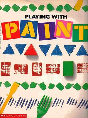 Playing with Paint by Diane James, Sara Lynn