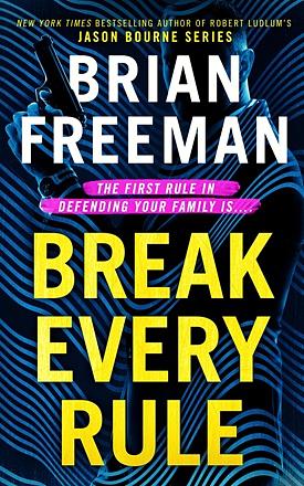 Break Every Rule by Brian Freeman