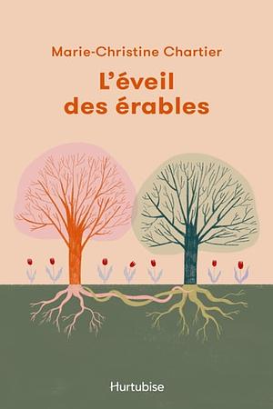 L'éveil des érables by Marie-Christine Chartier