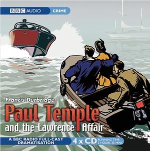Paul Temple and the Lawrence Affair by Francis Durbridge, Peter Coke, Marjorie Westbury