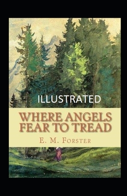 Where Angels Fear to Tread illustrated by E.M. Forster