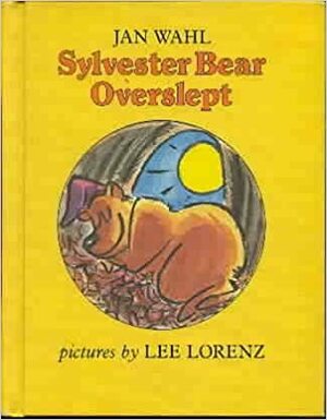 Sylvester Bear Overslept by Jan Wahl