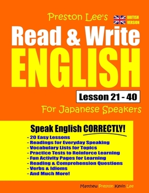 Preston Lee's Read & Write English Lesson 21 - 40 For Japanese Speakers (British Version) by Kevin Lee, Matthew Preston