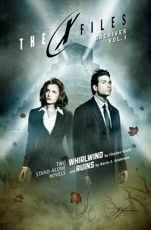 X-Files Archives Vol. 1: Whirlwind & Ruins by Kevin J. Anderson, Charles L. Grant